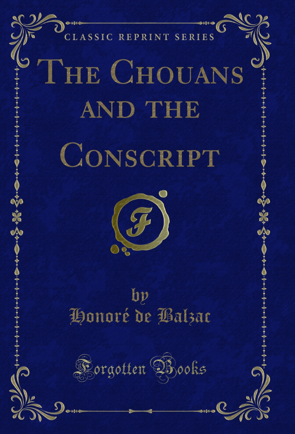 The Chouans and the Conscript (Classic Reprint)