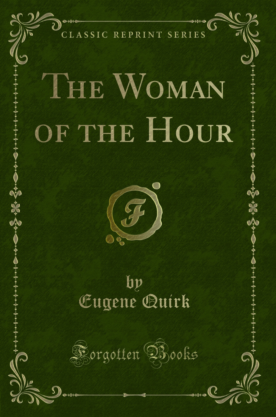 The Woman of the Hour (Classic Reprint)
