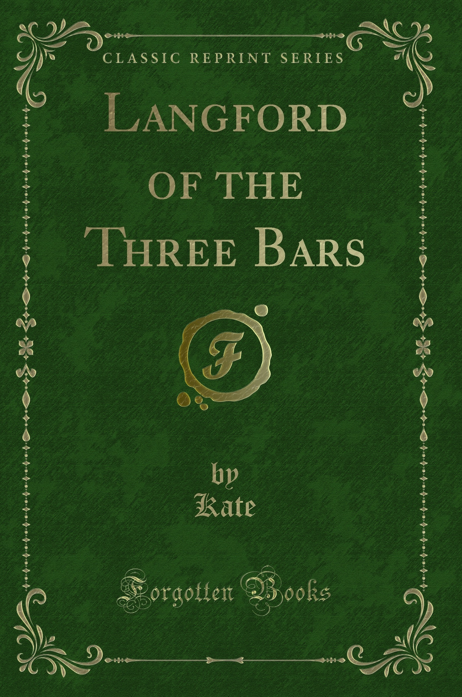 Langford of the Three Bars (Classic Reprint)
