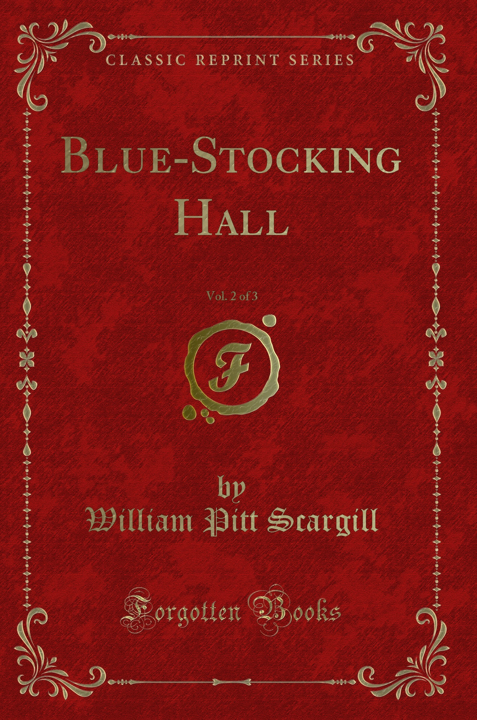 Blue-Stocking Hall, Vol. 2 of 3 (Classic Reprint)