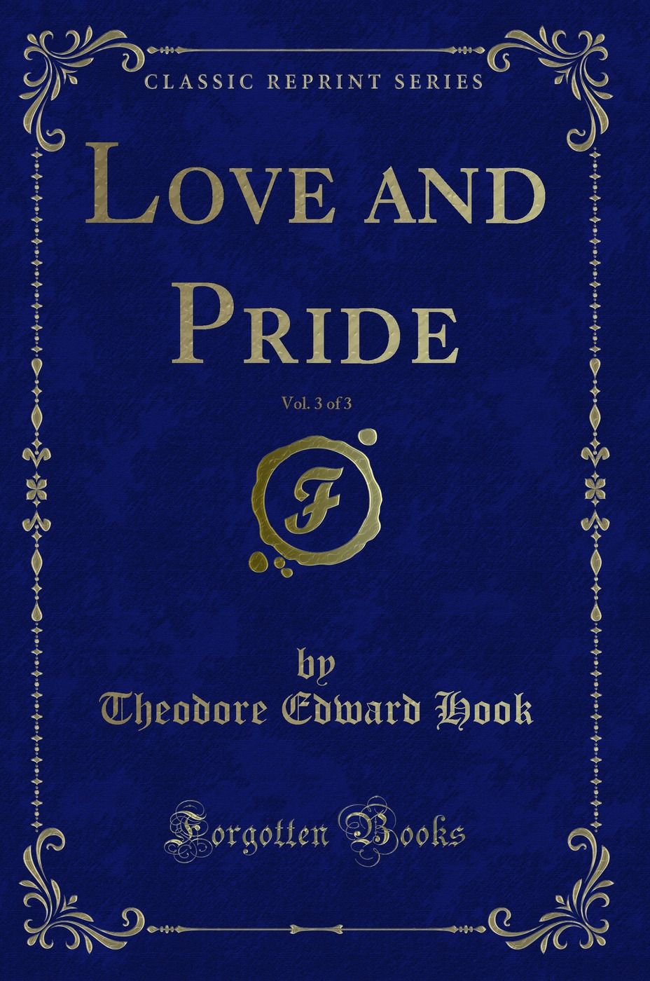 Love and Pride, Vol. 3 of 3 (Classic Reprint)