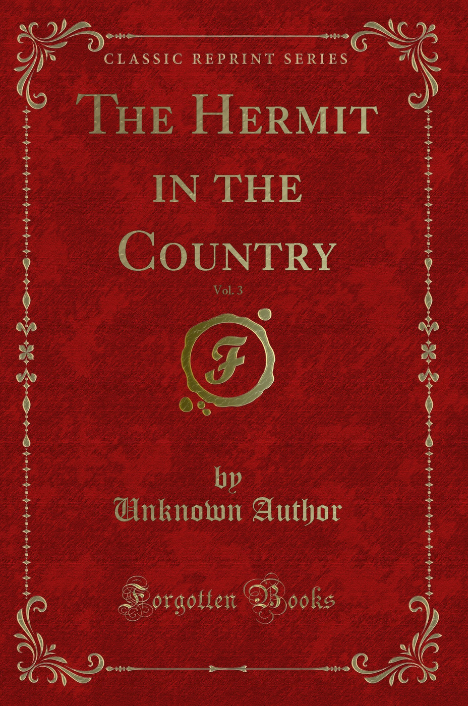 The Hermit in the Country, Vol. 3 (Classic Reprint)