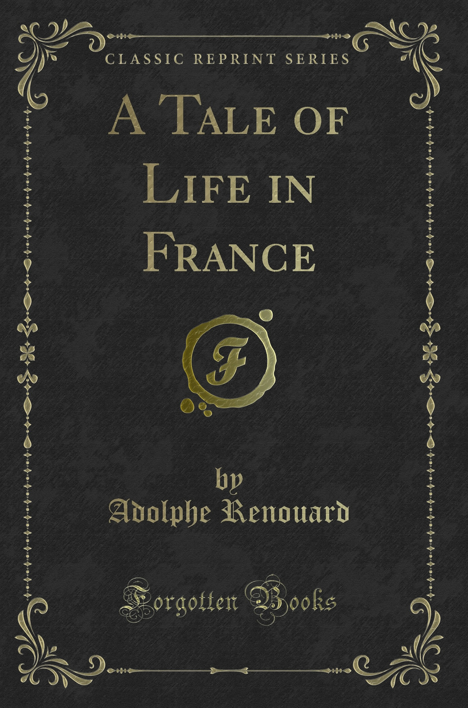A Tale of Life in France (Classic Reprint)
