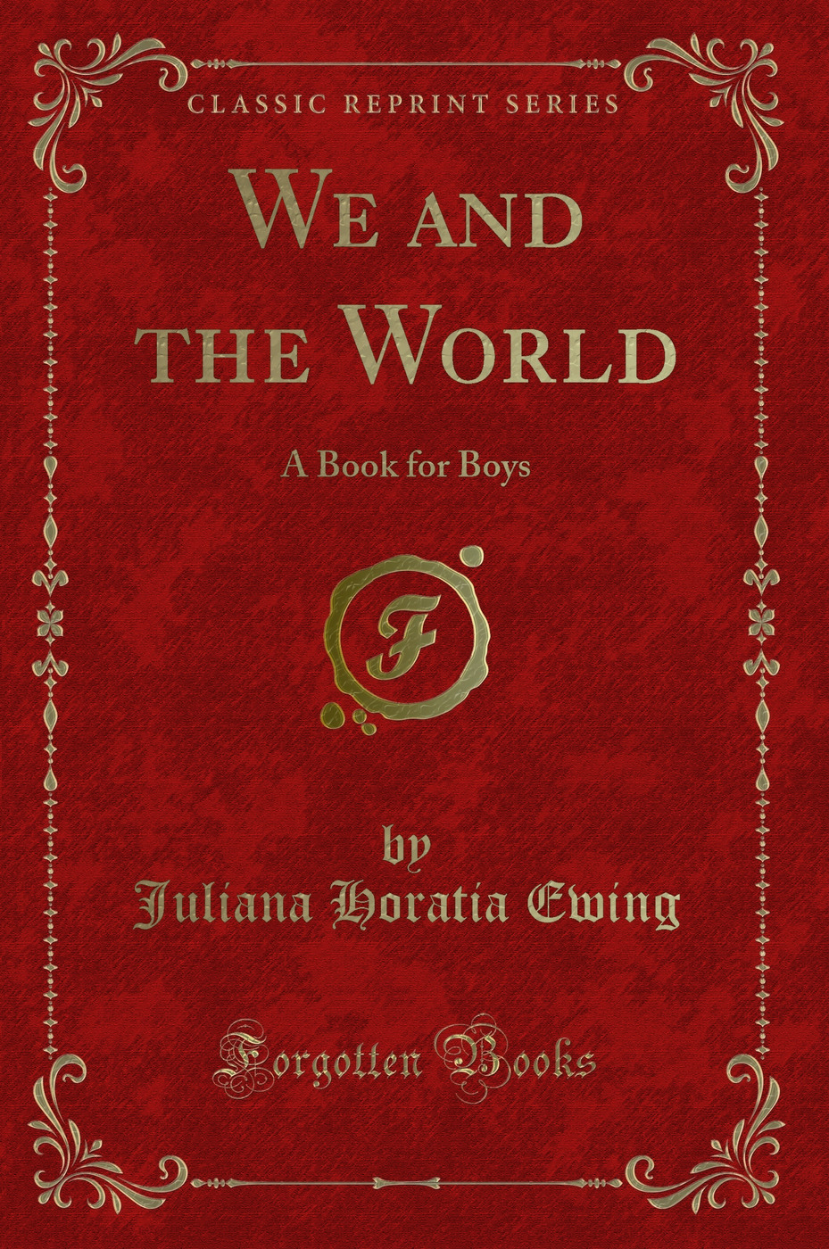 We and the World: A Book for Boys (Classic Reprint)