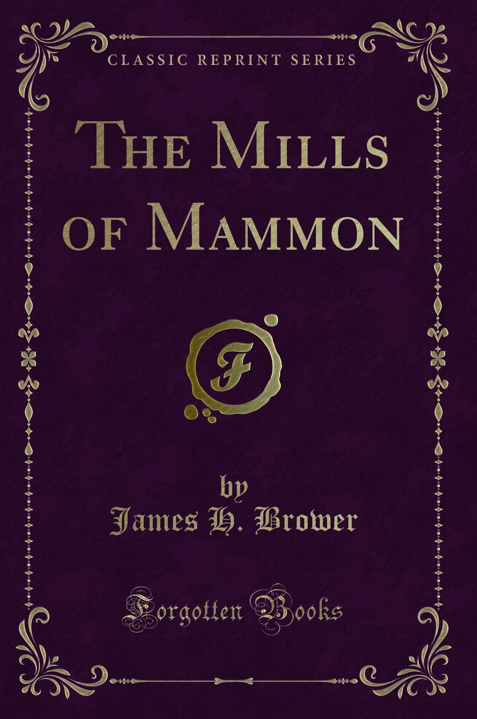 The Mills of Mammon (Classic Reprint)