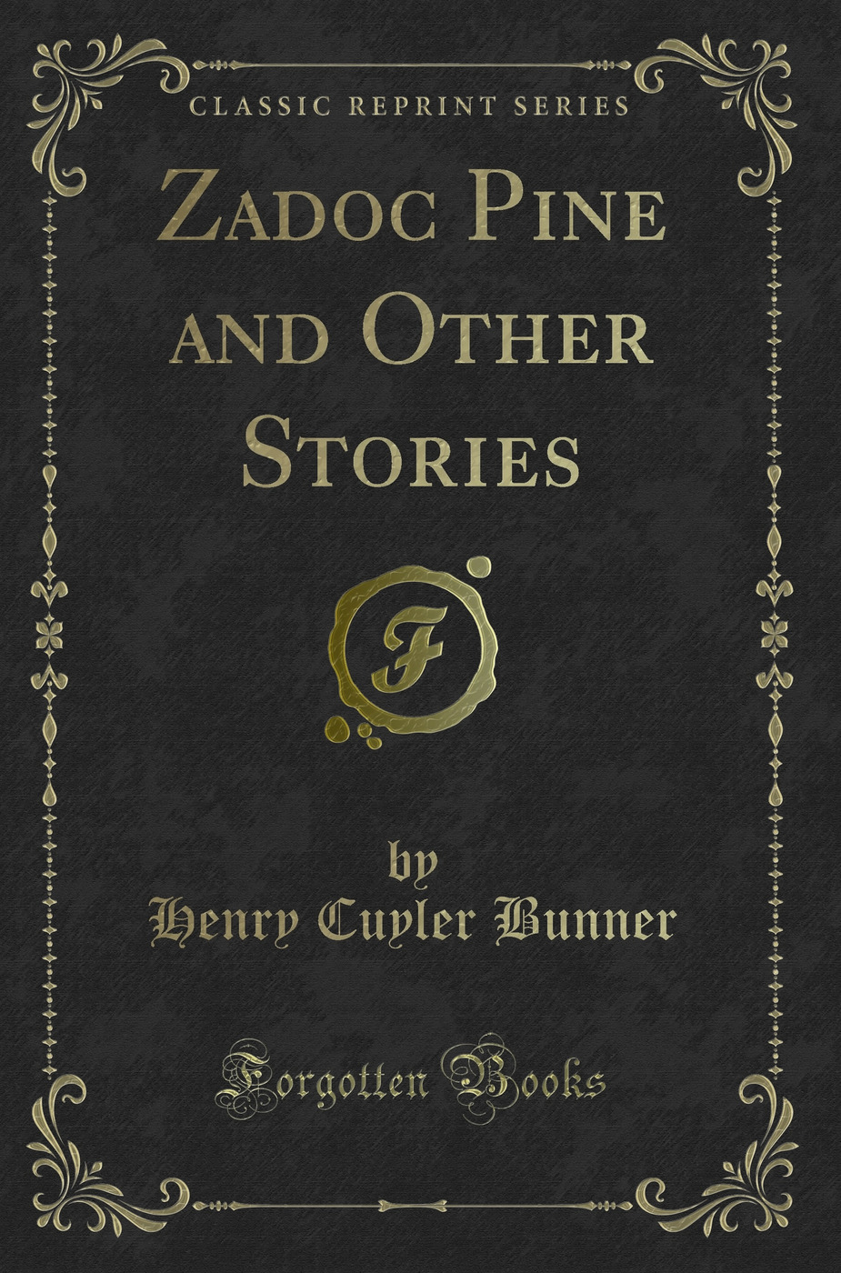 Zadoc Pine and Other Stories (Classic Reprint)