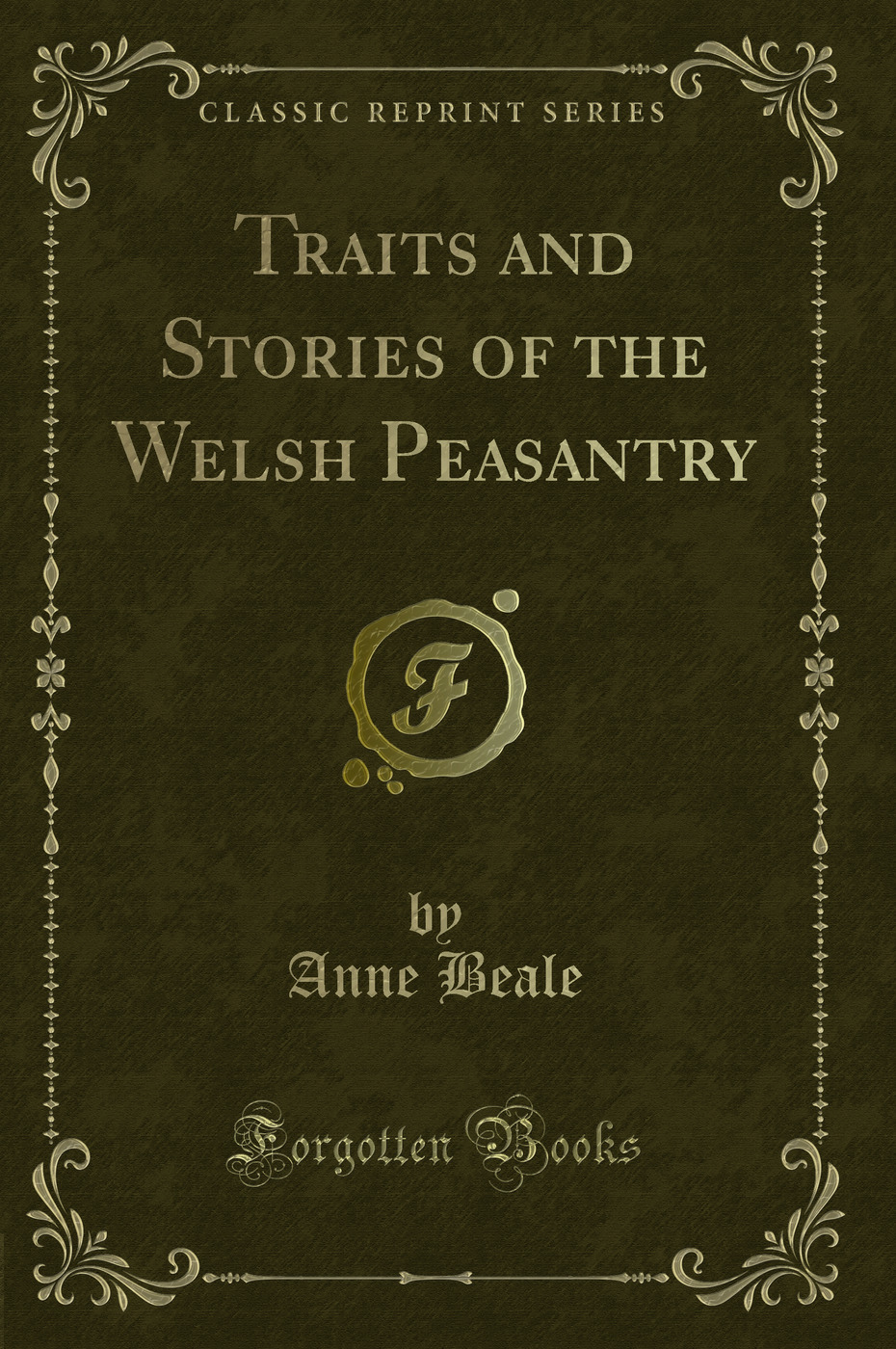 Traits and Stories of the Welsh Peasantry (Classic Reprint)