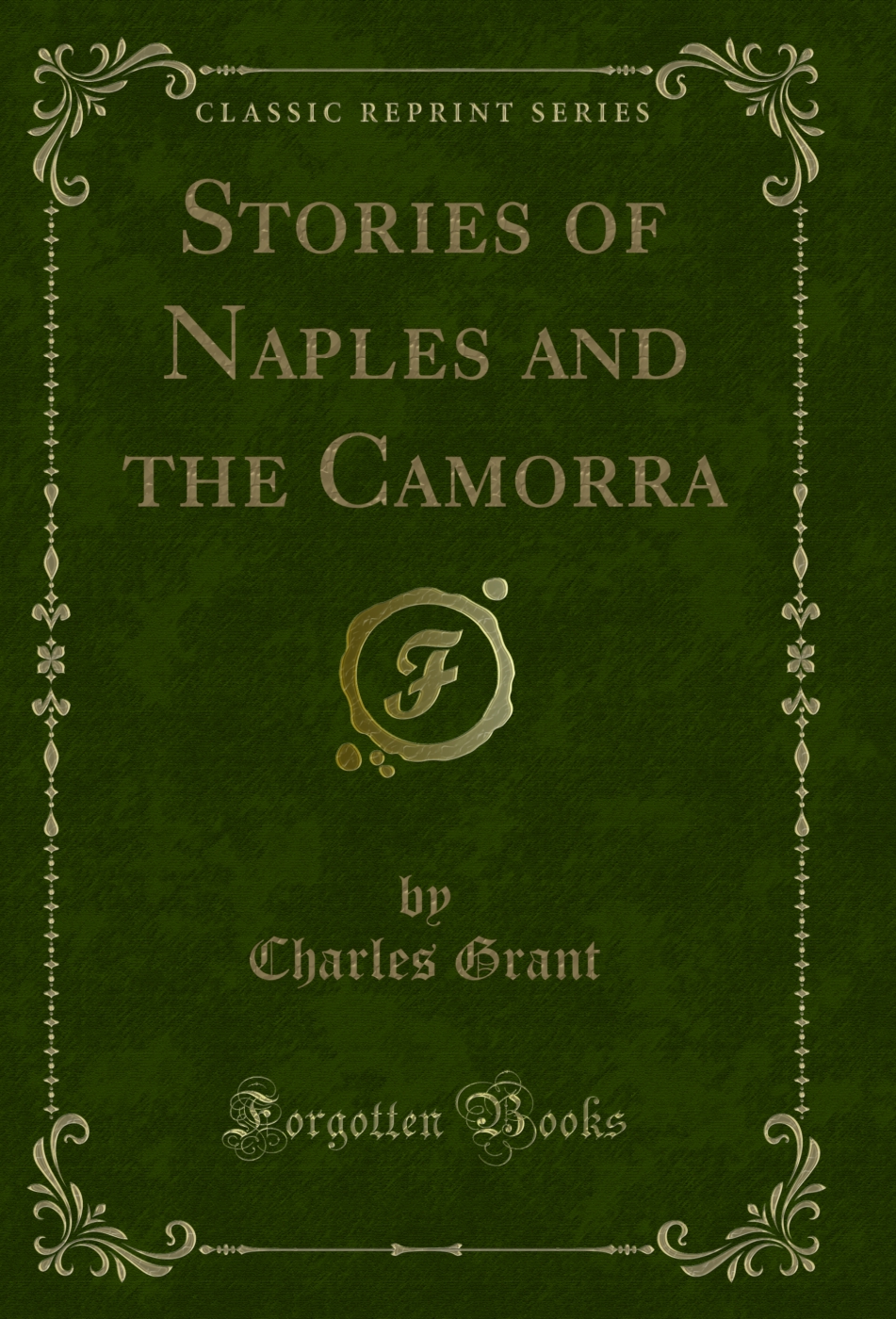 Stories of Naples and the Camorra (Classic Reprint)