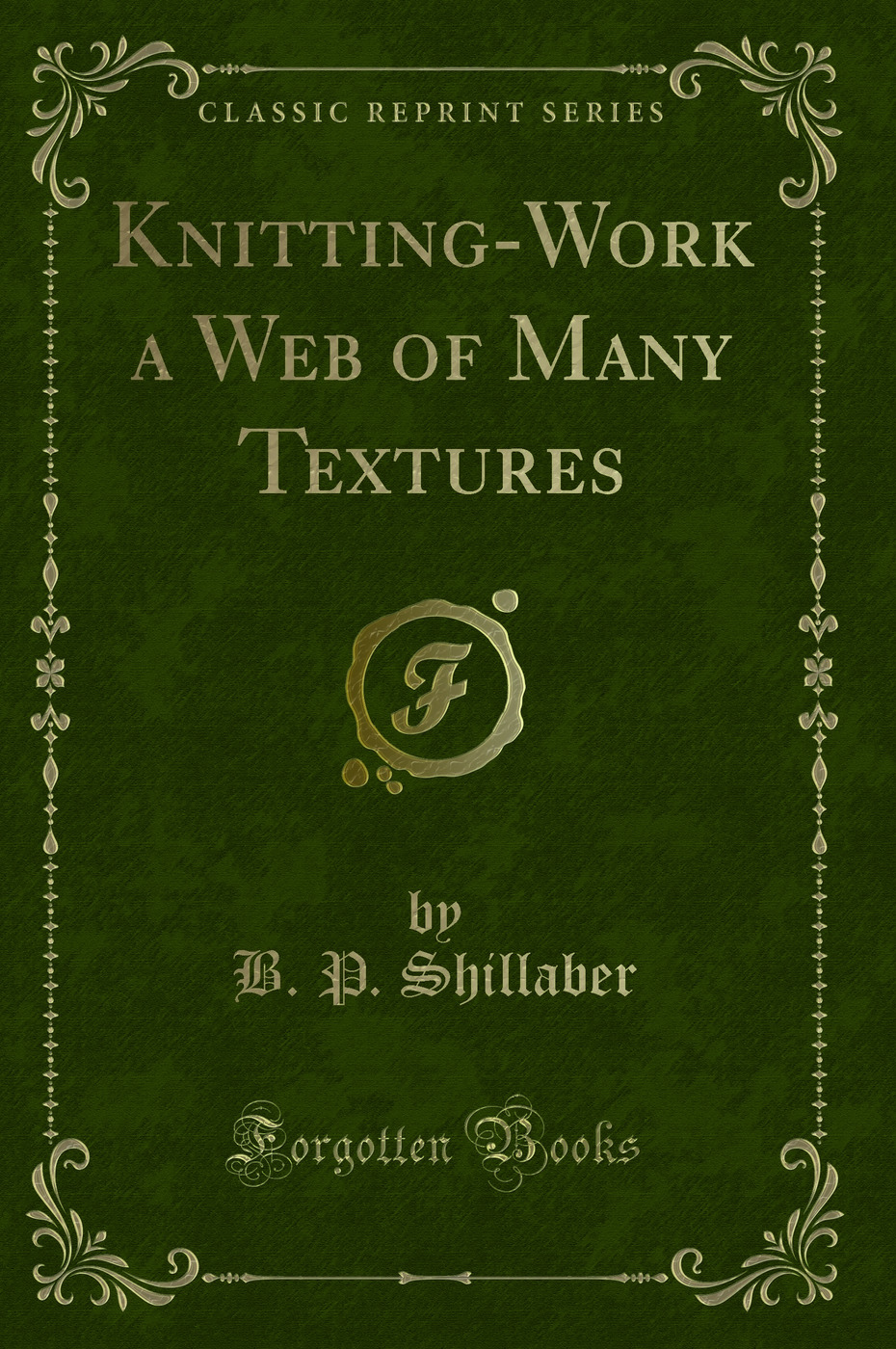 Knitting-Work a Web of Many Textures (Classic Reprint)