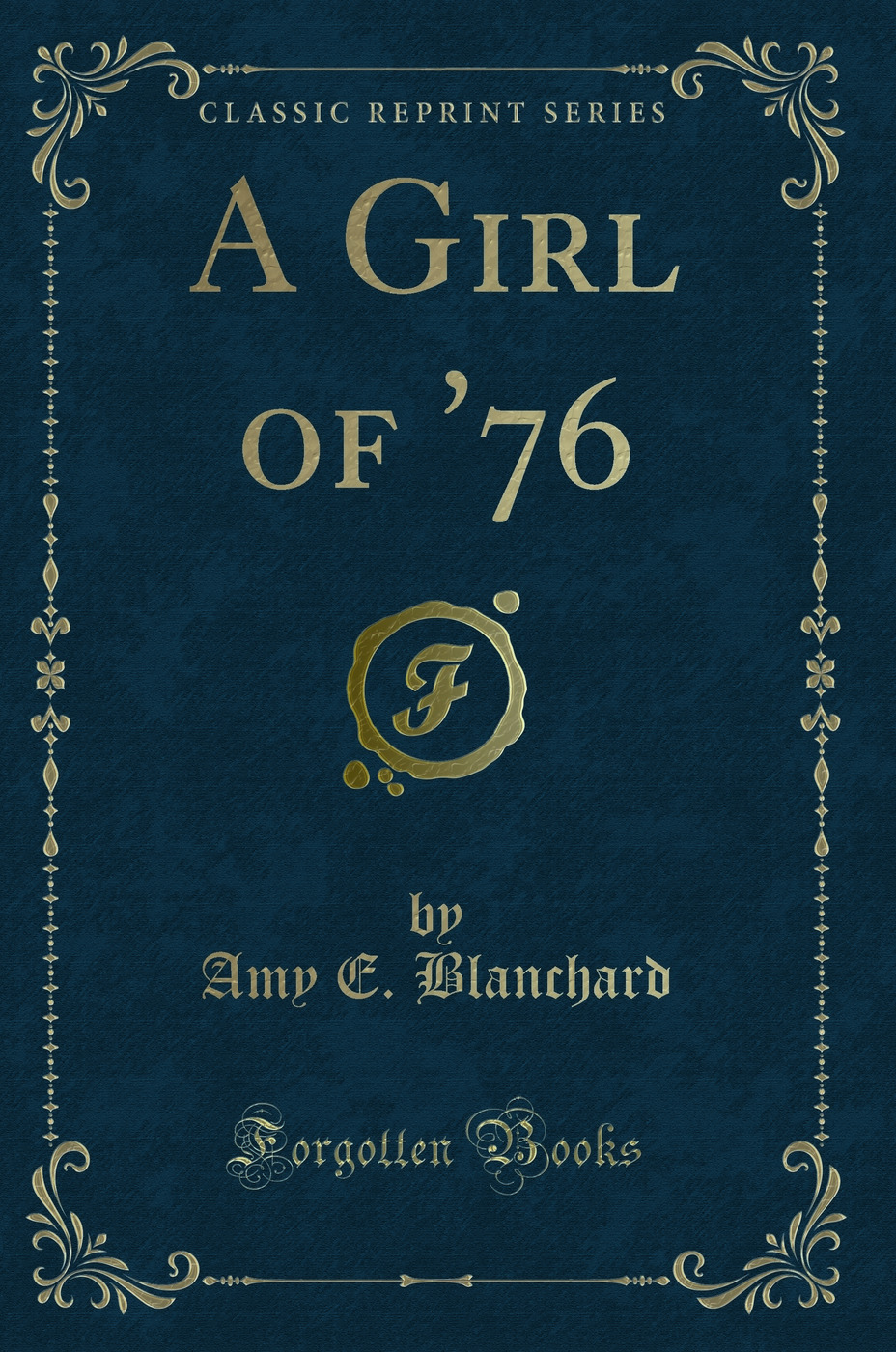 A Girl of '76 (Classic Reprint)