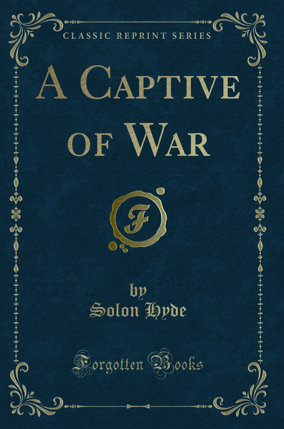 A Captive of War (Classic Reprint)