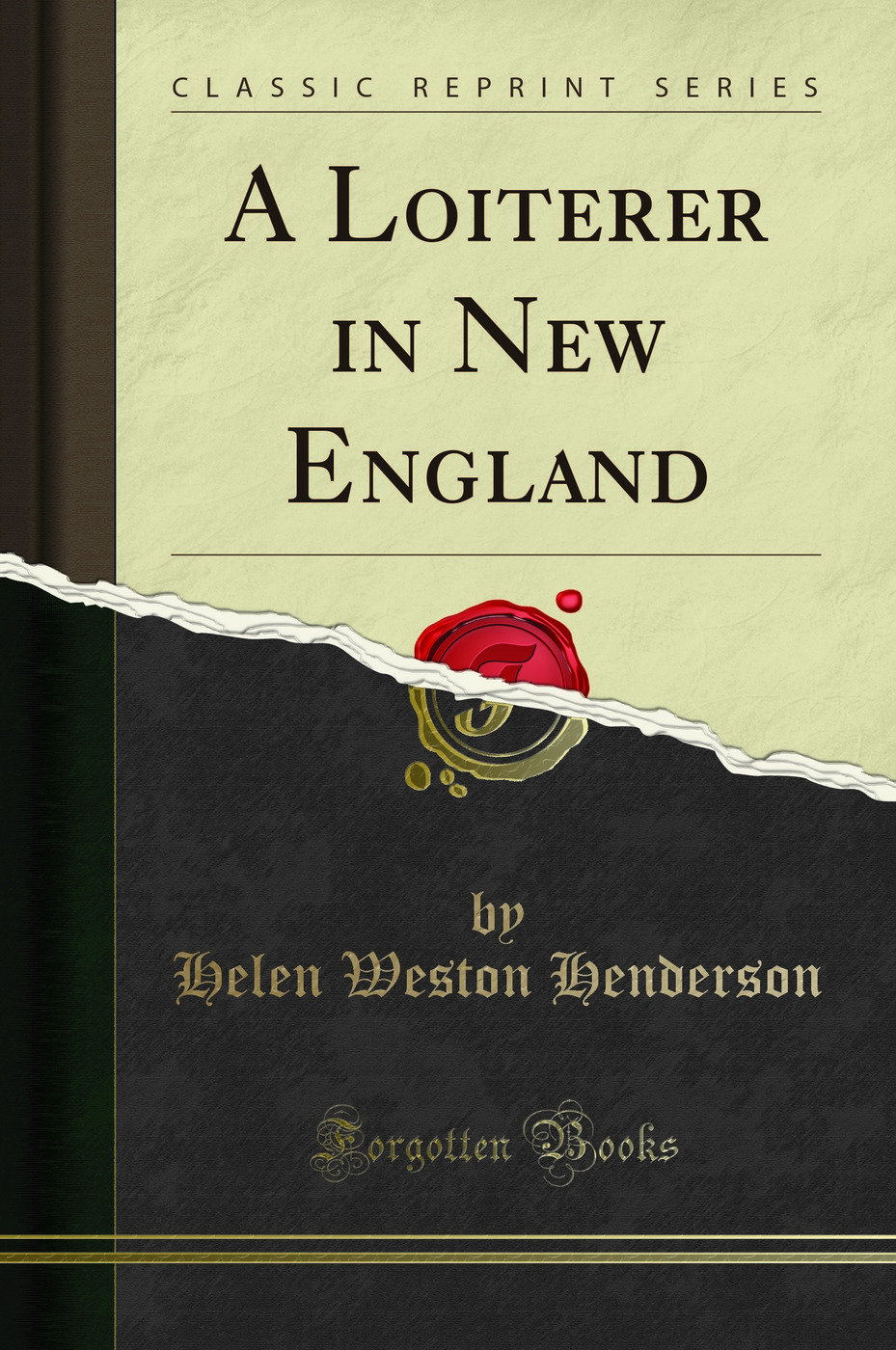 A Loiterer in New England (Classic Reprint)
