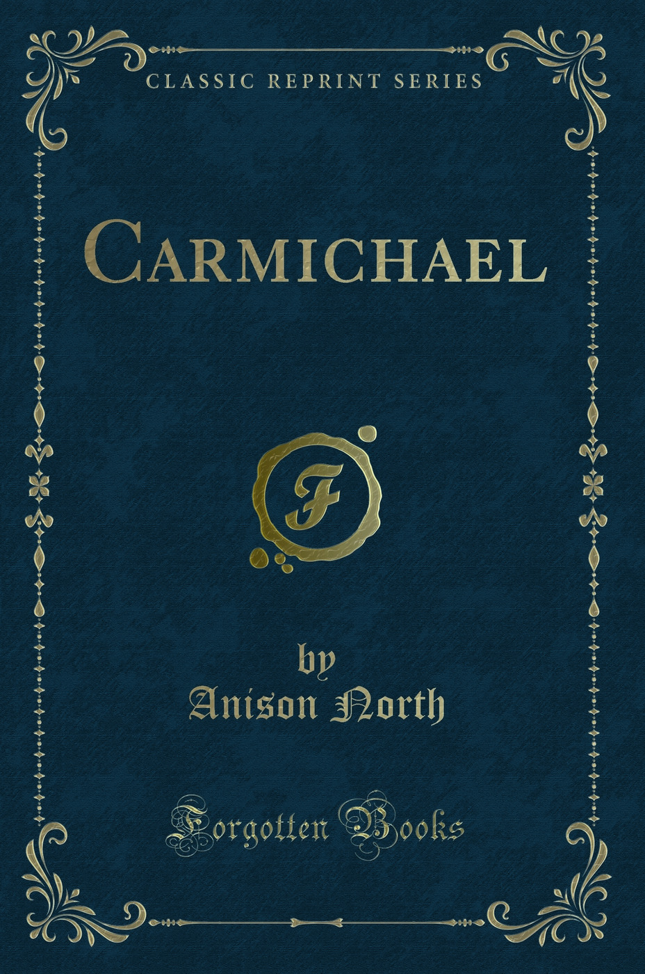 Carmichael (Classic Reprint)