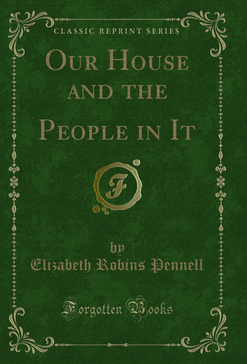 Our House and the People in It (Classic Reprint)