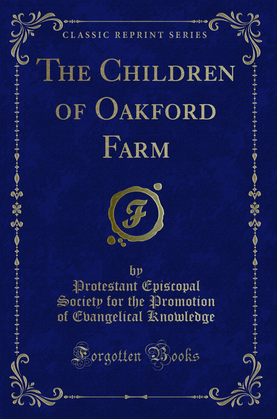 The Children of Oakford Farm (Classic Reprint)