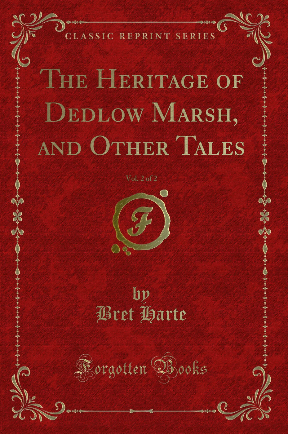 The Heritage of Dedlow Marsh, and Other Tales, Vol. 2 of 2 (Classic Reprint)