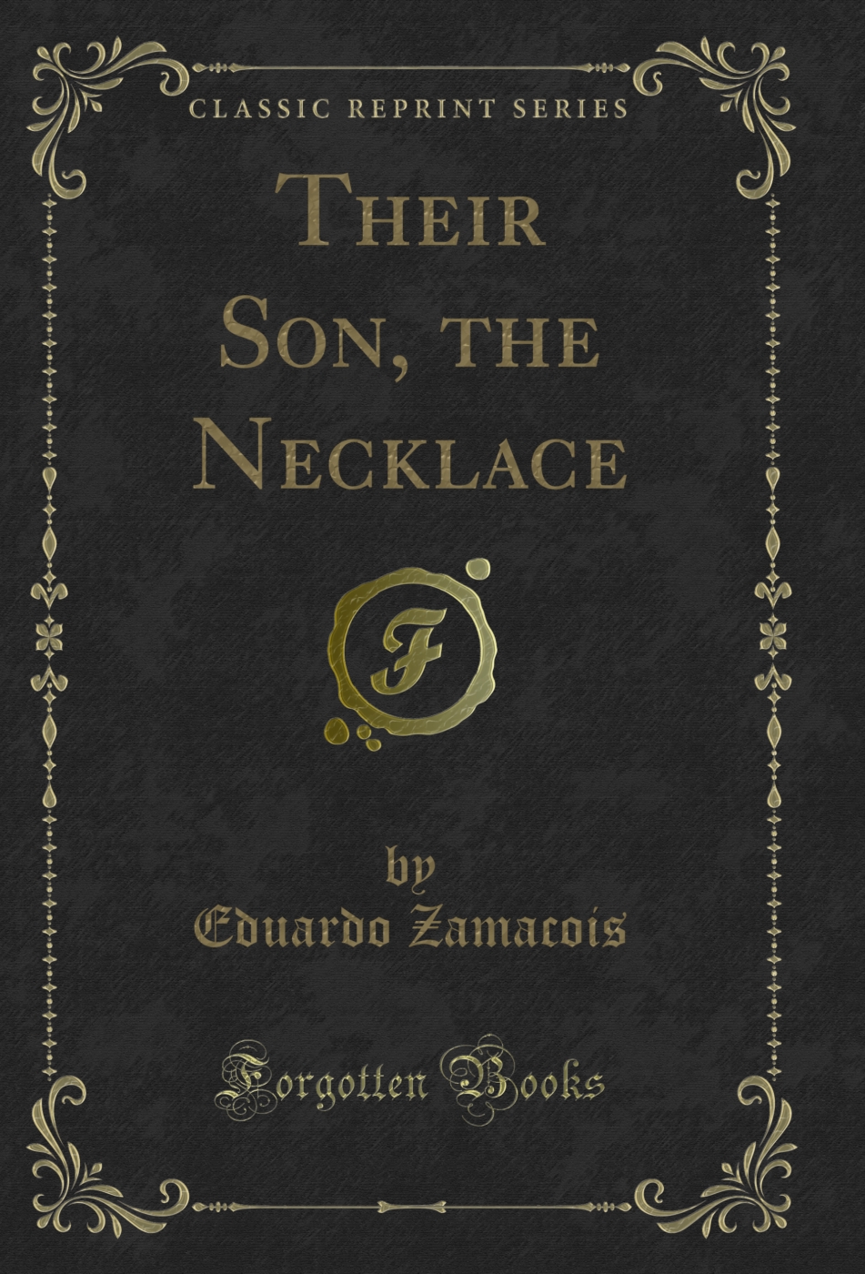 Their Son, the Necklace (Classic Reprint)