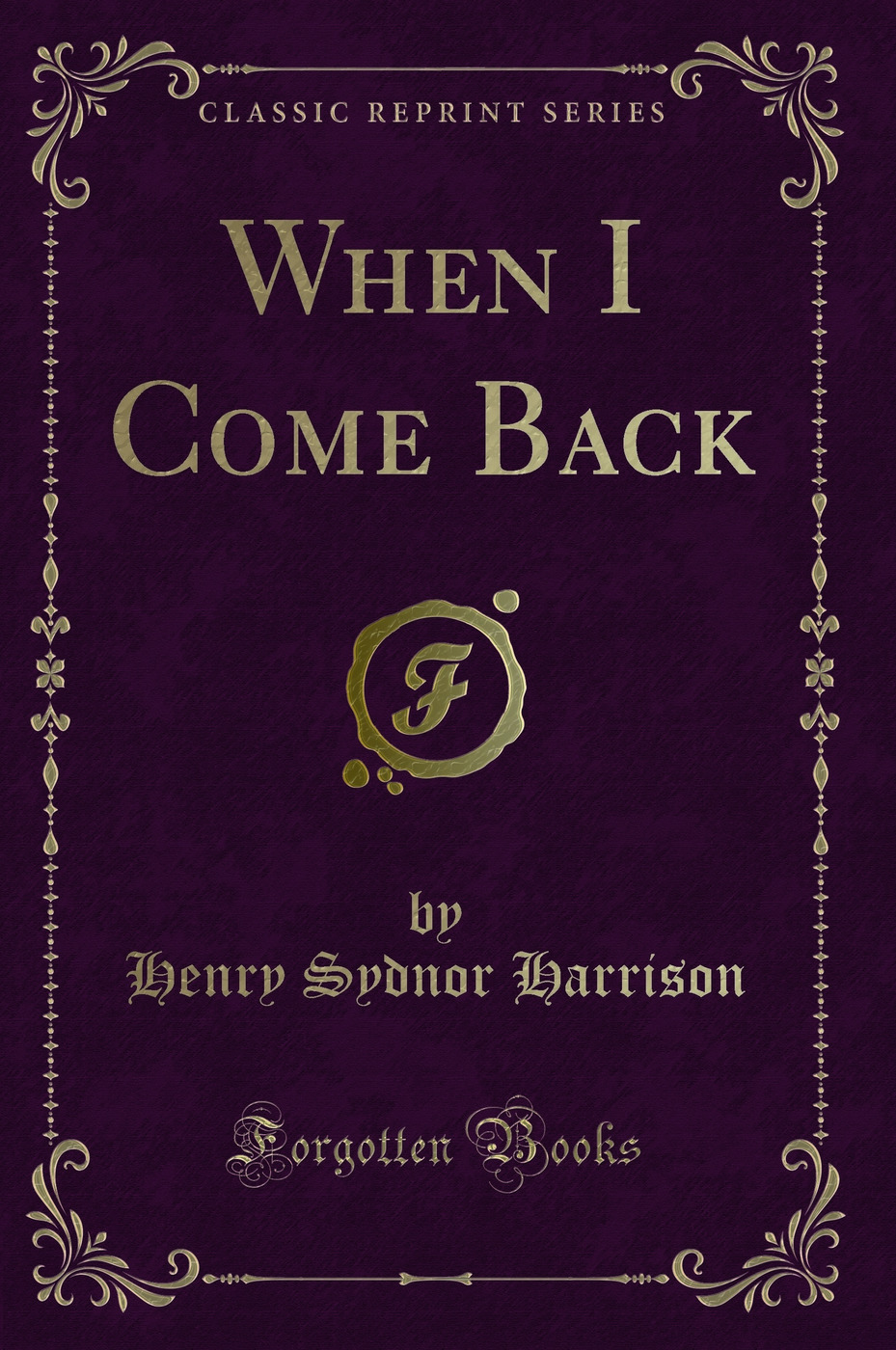 When I Come Back (Classic Reprint)