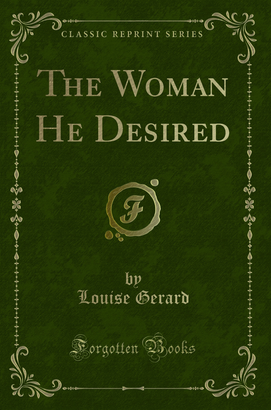 The Woman He Desired (Classic Reprint)