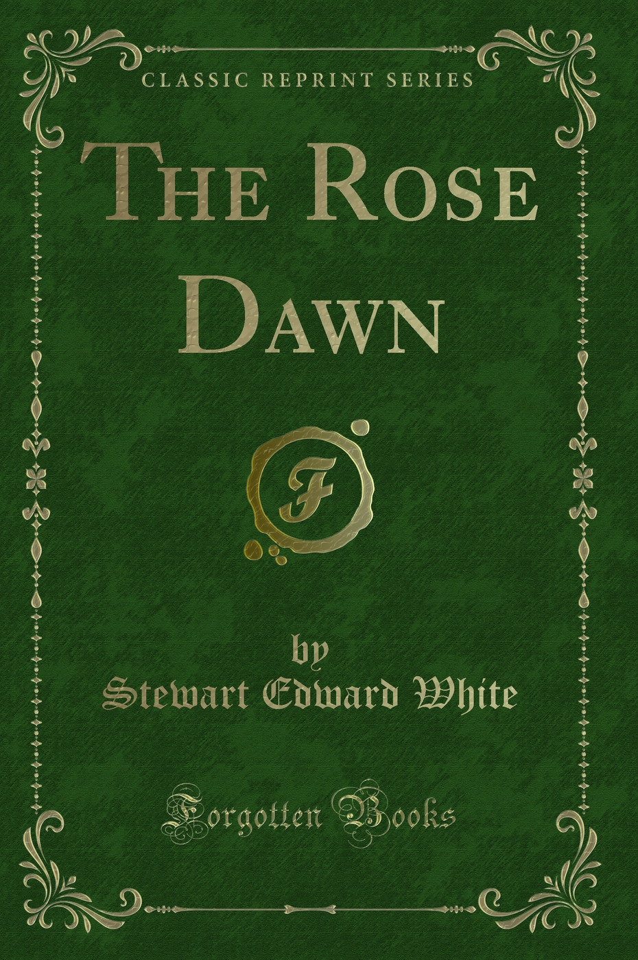 The Rose Dawn (Classic Reprint)
