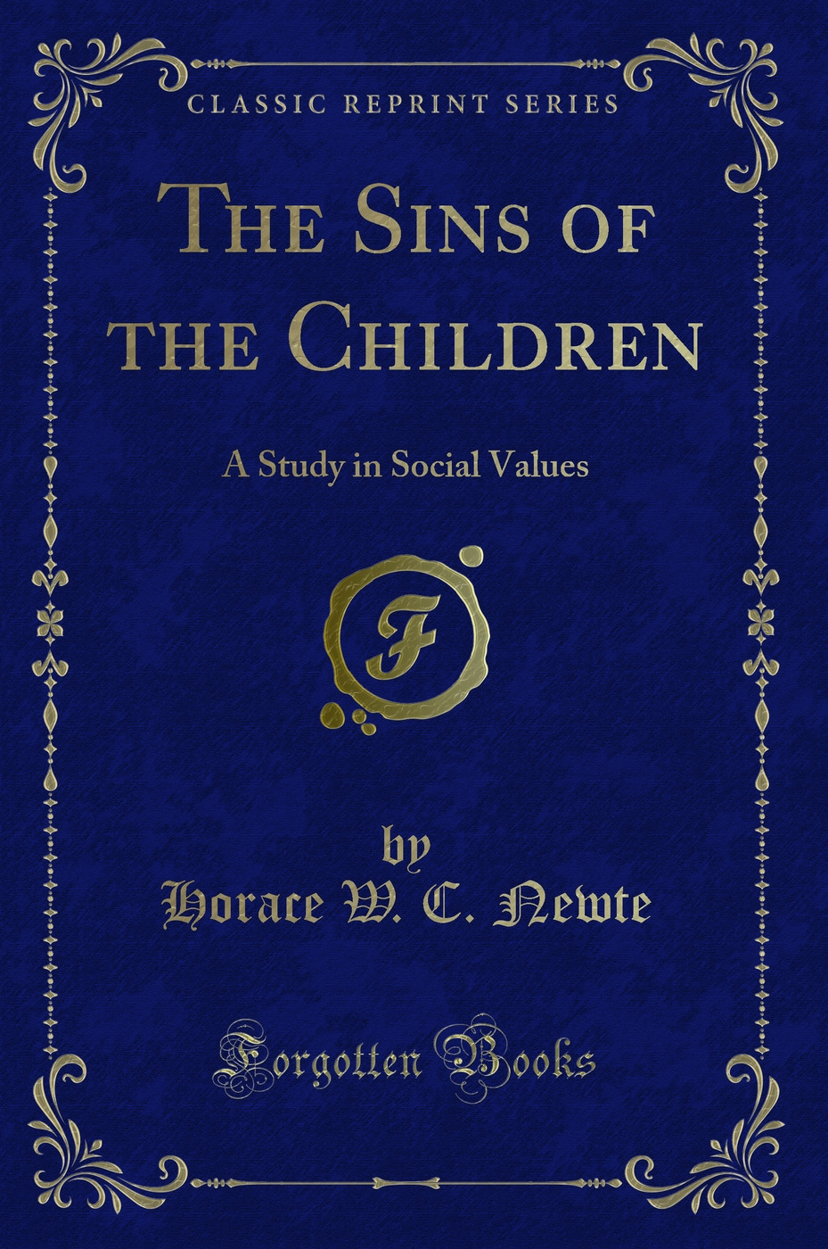 The Sins of the Children: A Study in Social Values (Classic Reprint)
