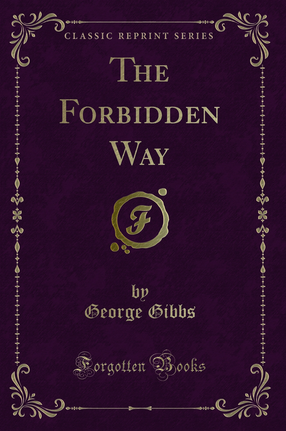 The Forbidden Way (Classic Reprint)