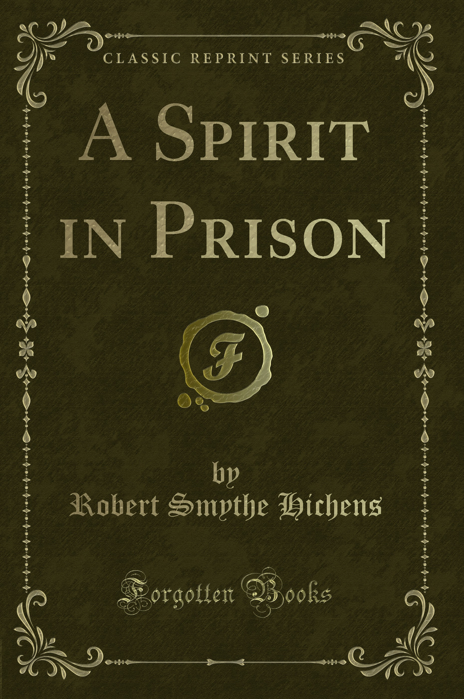 A Spirit in Prison (Classic Reprint)