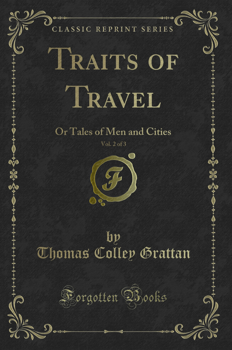 Traits of Travel, Vol. 2 of 3: Or Tales of Men and Cities (Classic Reprint)