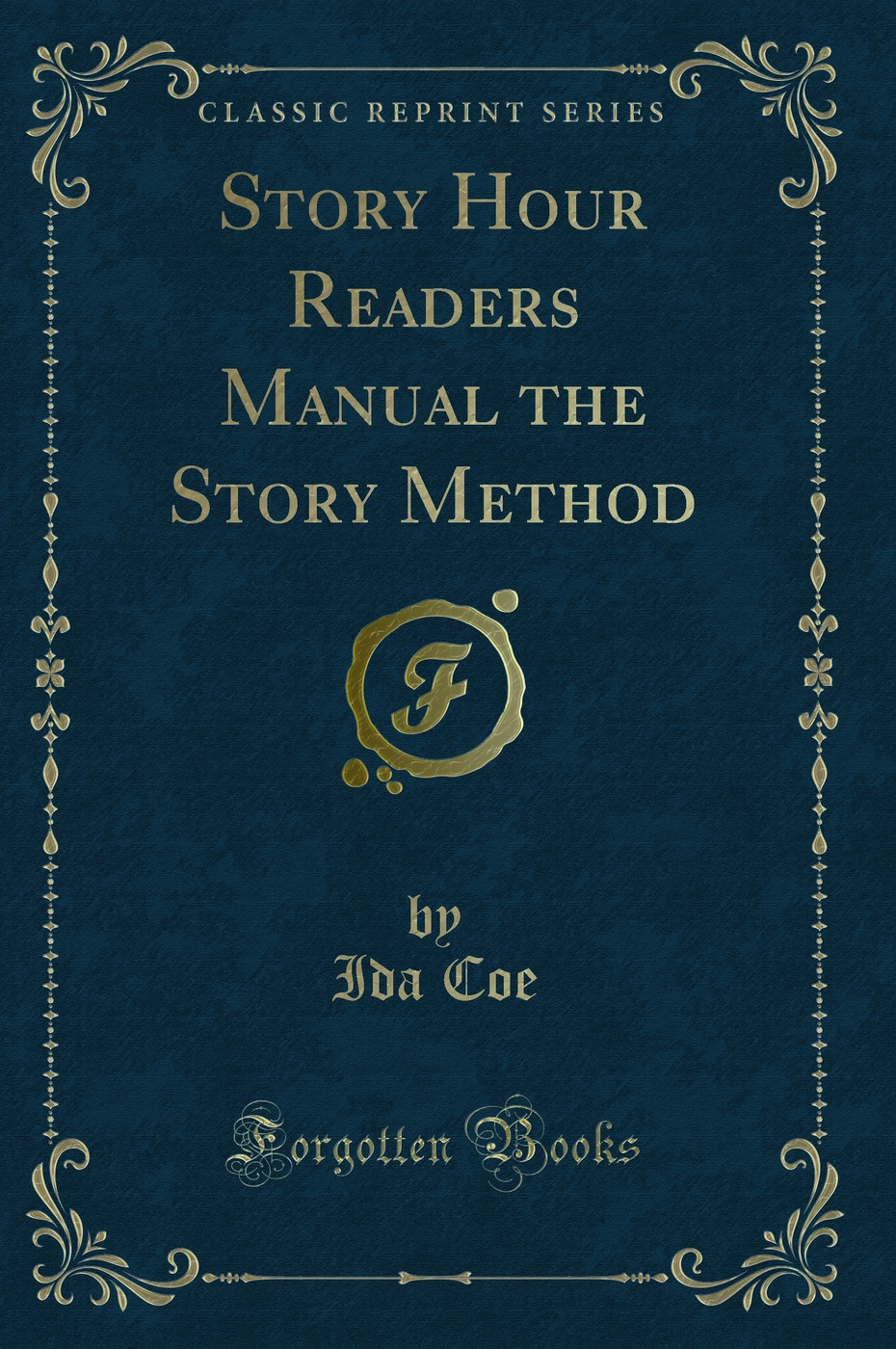 Story Hour Readers Manual the Story Method (Classic Reprint)