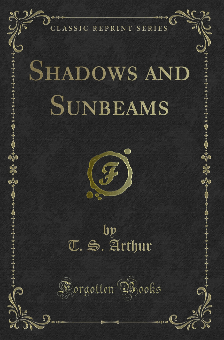 Shadows and Sunbeams (Classic Reprint)