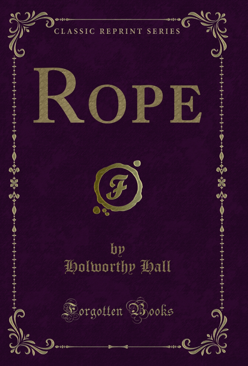 Rope (Classic Reprint)