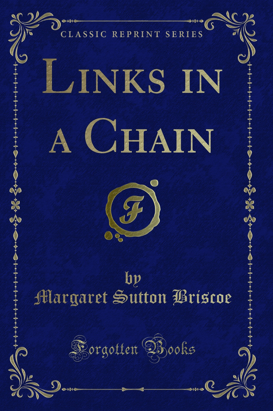 Links in a Chain (Classic Reprint)