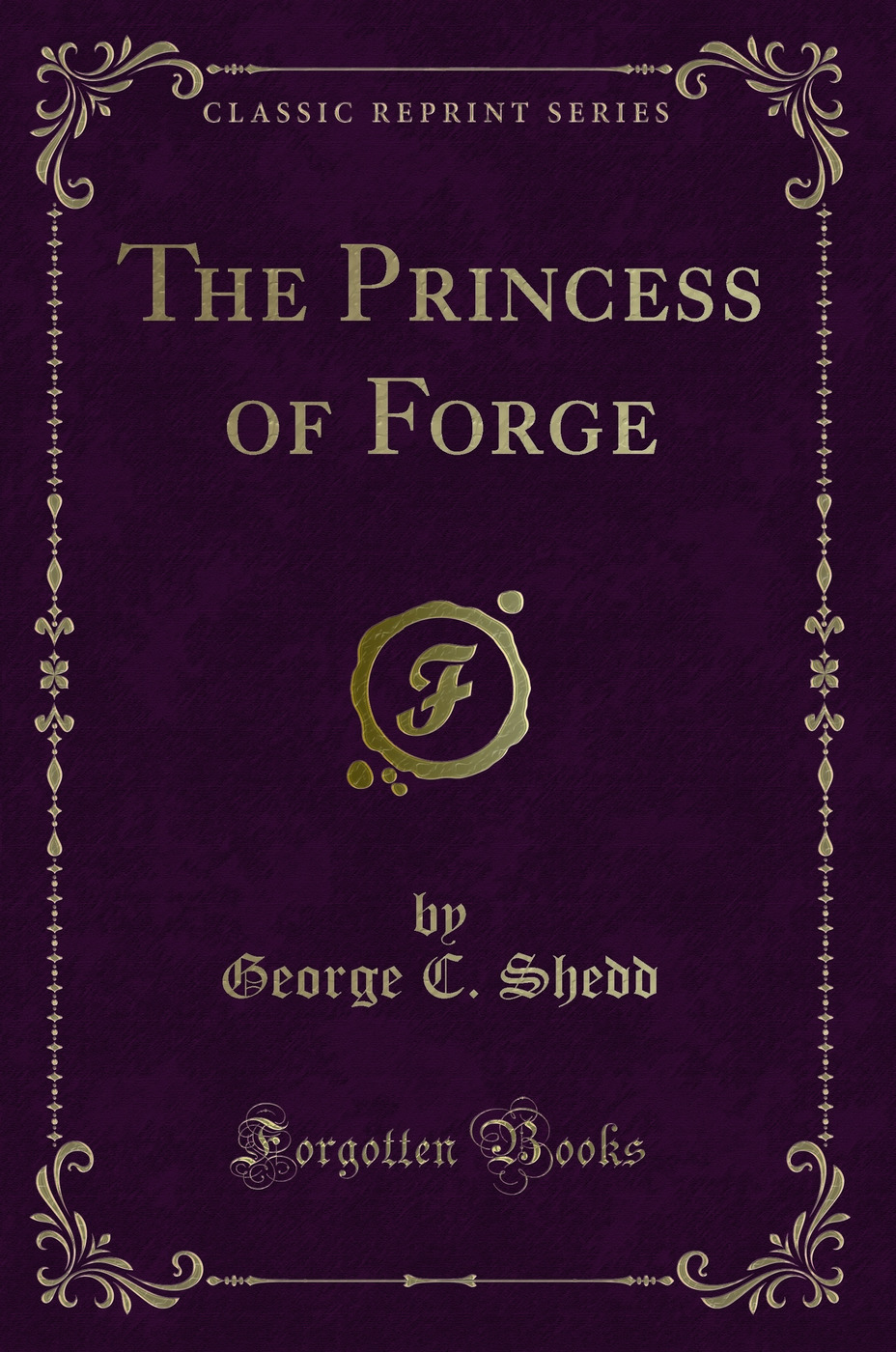The Princess of Forge (Classic Reprint)