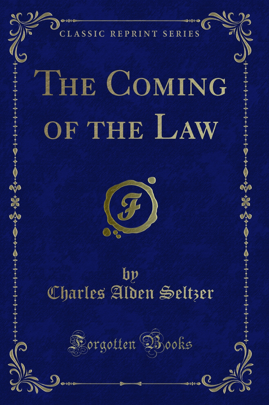 The Coming of the Law (Classic Reprint)