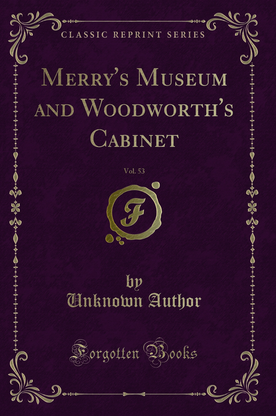 Merry's Museum and Woodworth's Cabinet, Vol. 53 (Classic Reprint)
