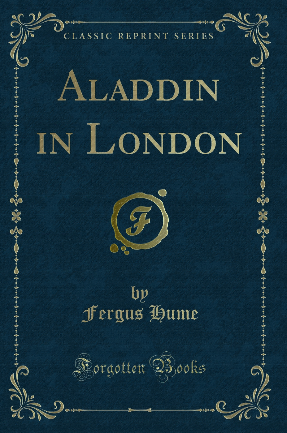 Aladdin in London (Classic Reprint)