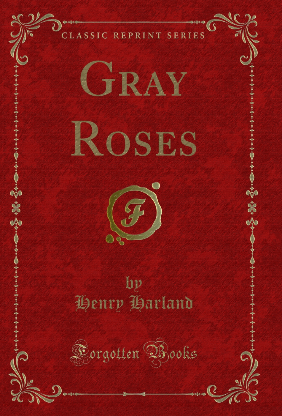 Gray Roses (Classic Reprint)