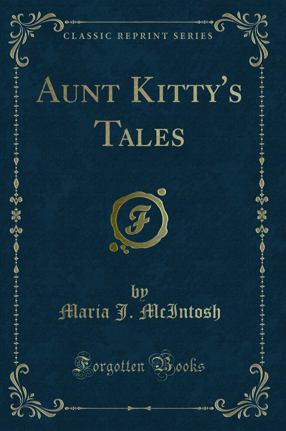 Aunt Kitty's Tales (Classic Reprint)