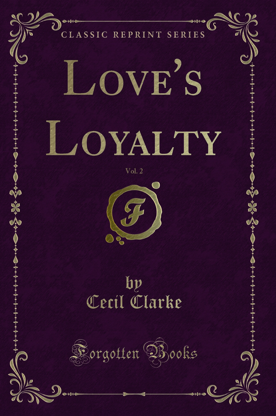 Love's Loyalty, Vol. 2 (Classic Reprint)