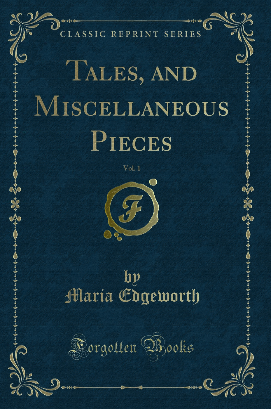 Tales, and Miscellaneous Pieces, Vol. 1 (Classic Reprint)
