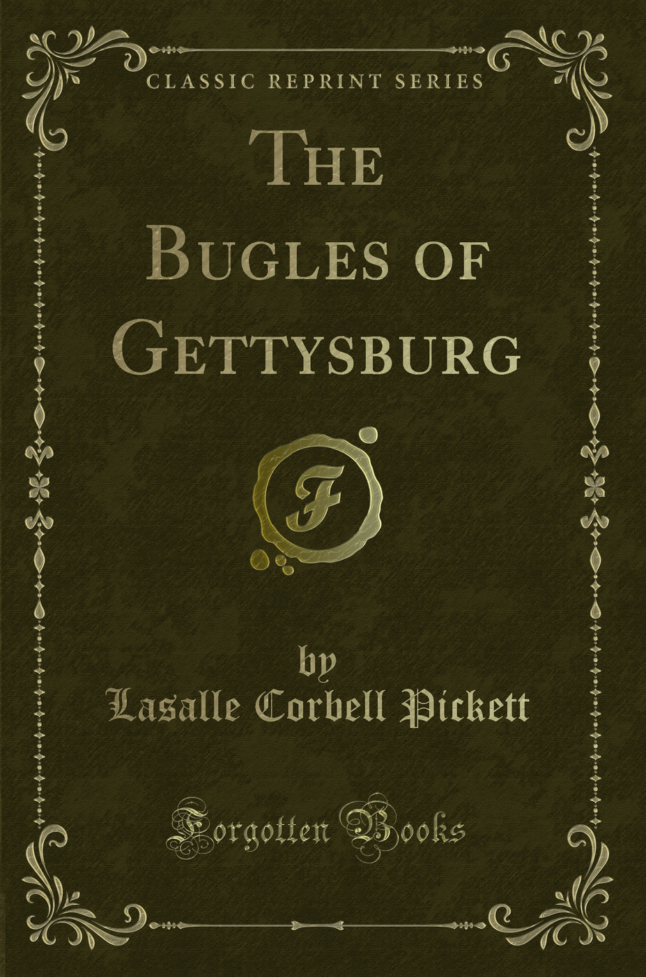The Bugles of Gettysburg (Classic Reprint)