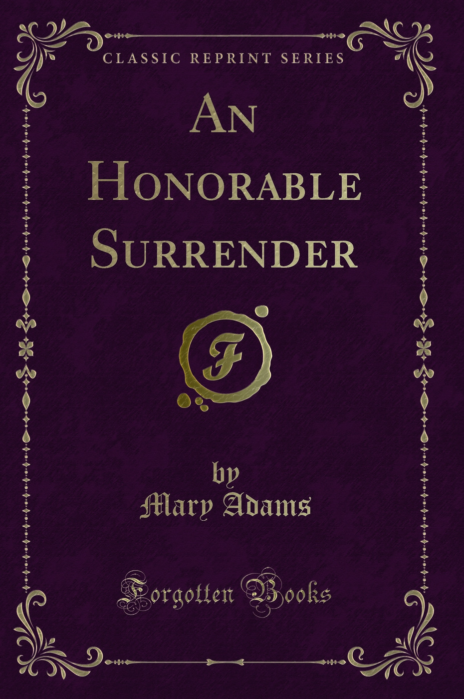 An Honorable Surrender (Classic Reprint)