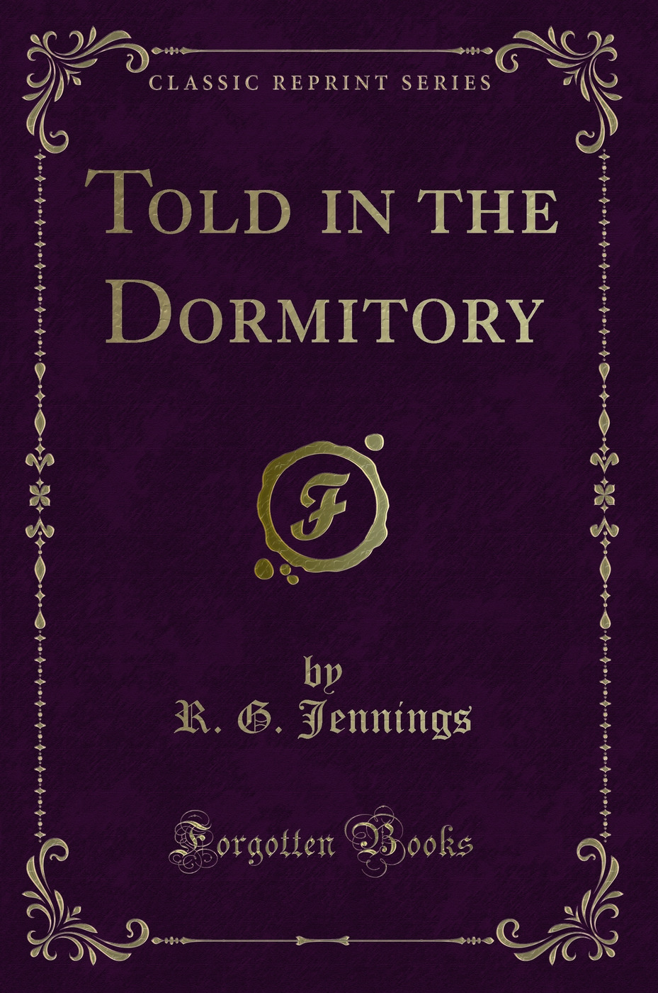 Told in the Dormitory (Classic Reprint)