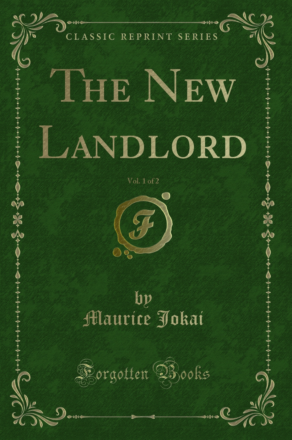 The New Landlord, Vol. 1 of 2 (Classic Reprint)