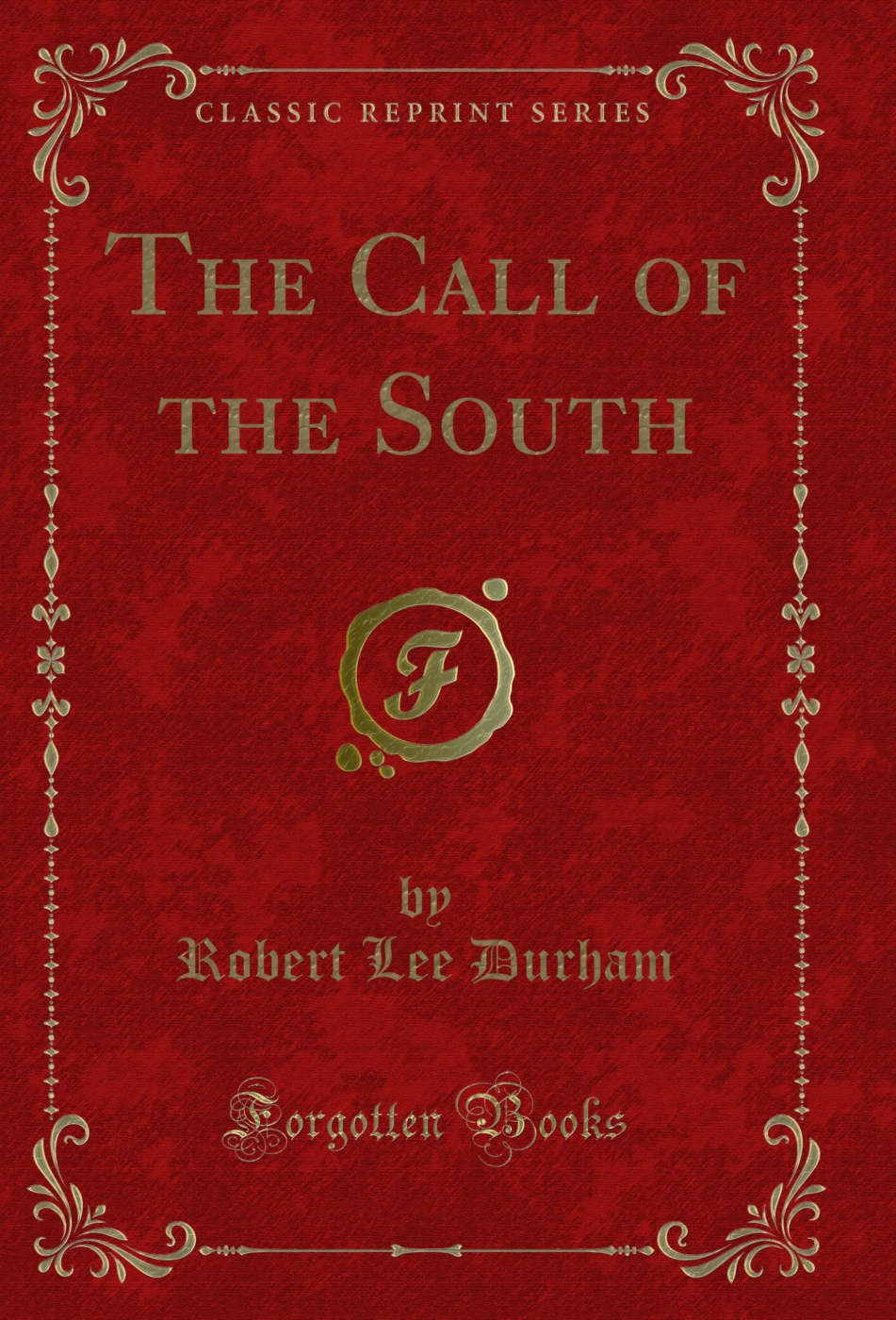 The Call of the South (Classic Reprint)