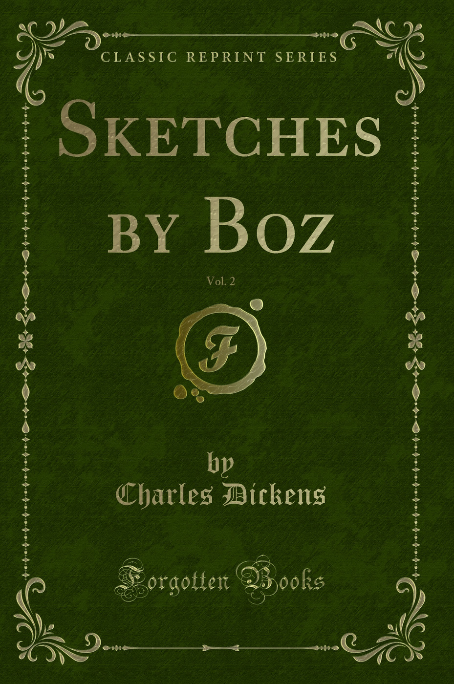 Sketches by Boz, Vol. 2 (Classic Reprint)