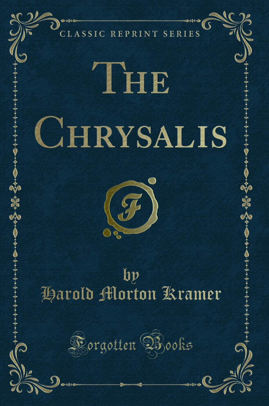 The Chrysalis (Classic Reprint)