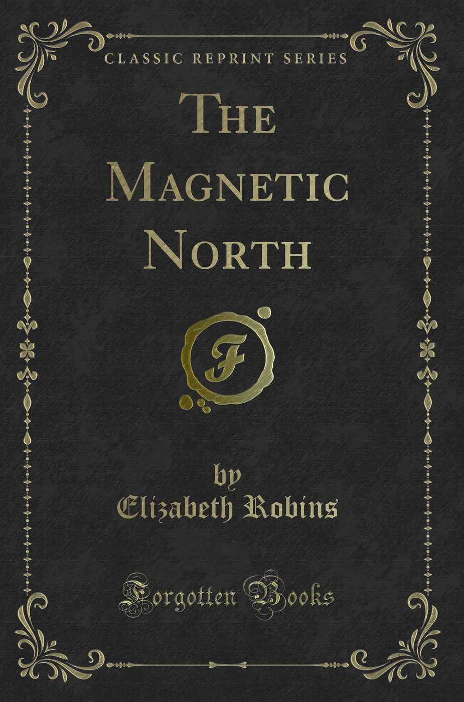 The Magnetic North (Classic Reprint)