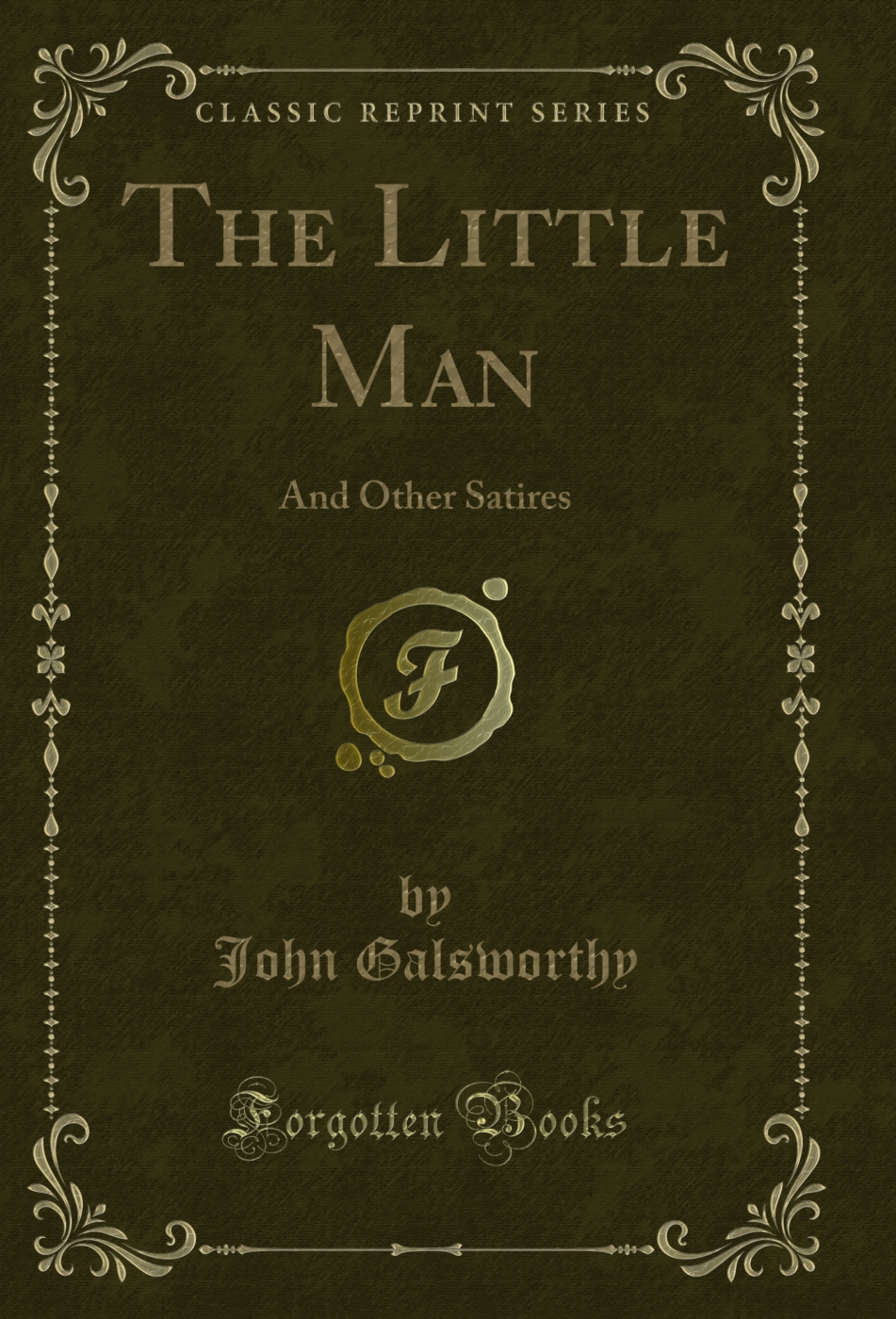 The Little Man: And Other Satires (Classic Reprint)