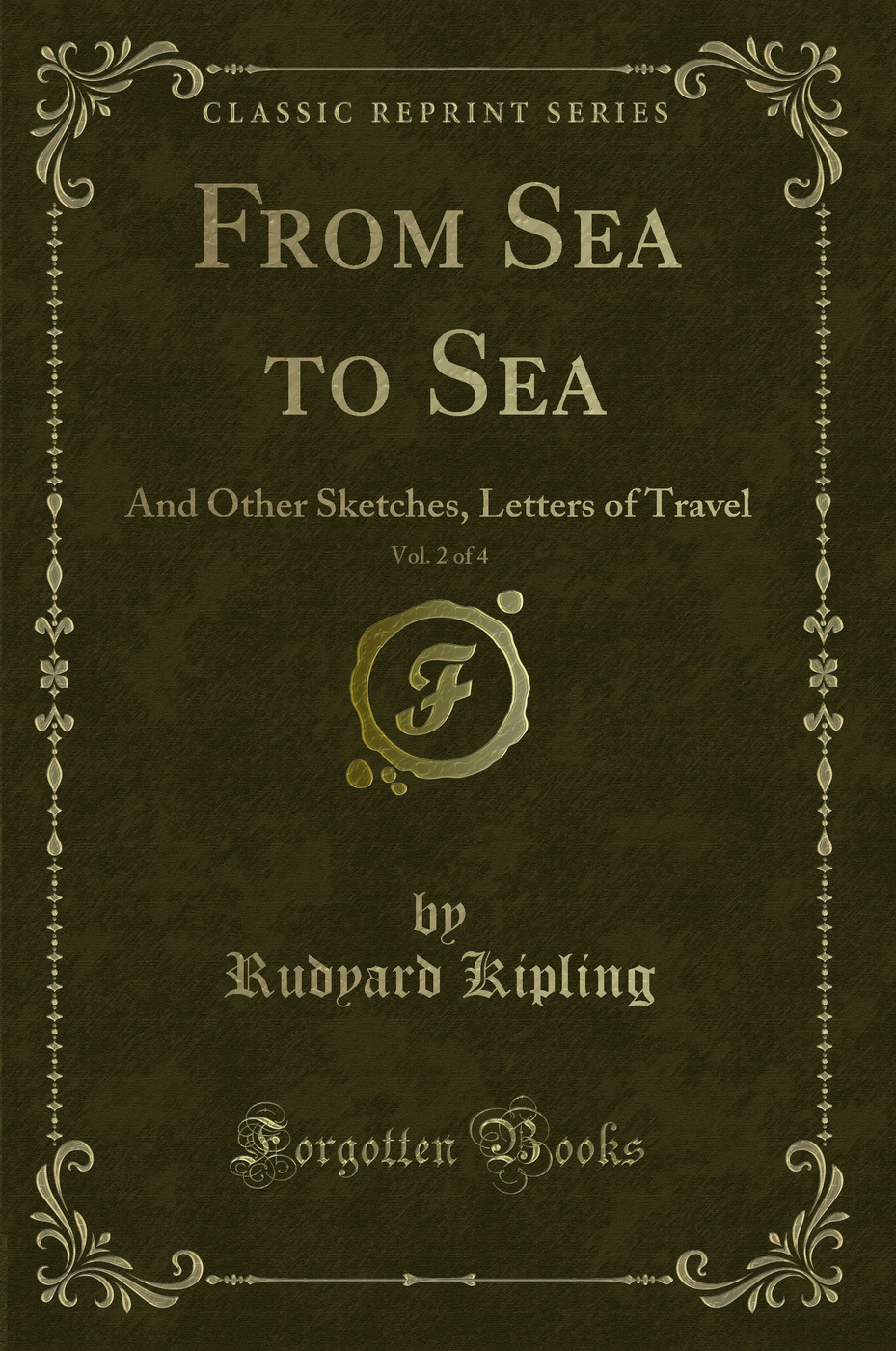 From Sea to Sea, Vol. 2 of 4: And Other Sketches, Letters of Travel (Classic Reprint)
